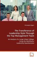 The Transference of Leadership Style Through the TopManagement Team di Rogers Christopher edito da VDM Verlag