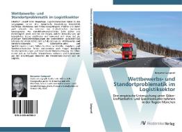 Wettbewerbs- und Standortproblematik im Logistiksektor di Benjamin Gutgesell edito da AV Akademikerverlag