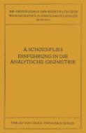 Einführung in die Analytische Geometrie der Ebene und des Raumes di A. Schoenflies edito da Springer Berlin Heidelberg