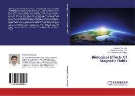 Biological Effects Of Magnetic Fields di Rajendra Pilankatta, Beedu Sashidhar Rao, ¿R. S. Shivakumara Aradhya edito da LAP Lambert Academic Publishing