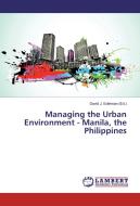 Managing the Urban Environment - Manila, the Philippines edito da LAP Lambert Academic Publishing
