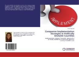 Companies Implementation Strategies in Politically Unstable Countries di Sarah Gaspard edito da LAP Lambert Academic Publishing