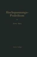 Hochspannungs-Praktikum di E. Marx edito da Springer Berlin Heidelberg