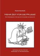 Mehr Zeit für die Pflege! di Nicole Osterholz edito da Books on Demand