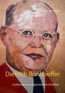 Dietrich Bonhoeffer di Volker Schoßwald edito da TWENTYSIX
