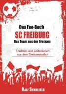 Schreiber, R: Fan-Buch SC Freiburg - Das Team aus der Dreisa di Ralf Schreiber edito da Books on Demand