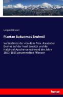 Plantae Bakuenses Bruhnsii di Leopold Gruner edito da hansebooks