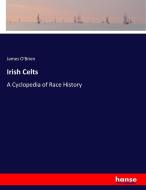 Irish Celts di James O'Brien edito da hansebooks
