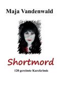 Shortmord 1 di Maja Vandenwald edito da Books on Demand