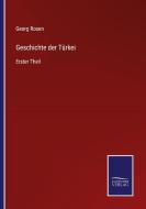 Geschichte der Türkei di Georg Rosen edito da Salzwasser-Verlag
