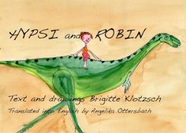 Hypsi and Robin di Brigitte Klotzsch edito da Books on Demand