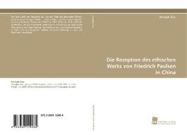Die Rezeption des ethischen Werks von Friedrich Paulsen in China di Shengda Guo edito da Südwestdeutscher Verlag für Hochschulschriften AG  Co. KG