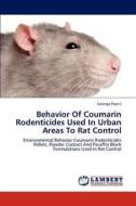 Behavior Of Coumarin Rodenticides Used In Urban Areas To Rat Control di Solange Papini edito da LAP Lambert Academic Publishing