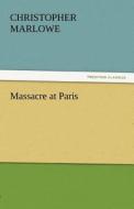 Massacre at Paris di Christopher Marlowe edito da tredition GmbH