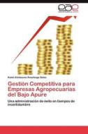Gestión Competitiva para Empresas Agropecuarias del Bajo Apure di Kamil Alaitasune Ansoleaga Salas edito da LAP Lambert Acad. Publ.