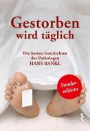 Gestorben wird täglich di Hans Bankl edito da Maudrich Verlag