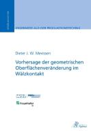 Vorhersage der geometrischen Oberflächenveränderung im Wälzkontakt di Dieter J. W. Mevissen edito da Apprimus Wissenschaftsver