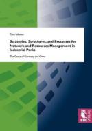 Strategies, Structures, and Processes for Network and Resources Management in Industrial Parks di Tiina Salonen edito da Josef Eul Verlag GmbH