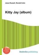 Kitty Jay (album) edito da Book On Demand Ltd.