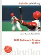2009 Baltimore Orioles Season edito da Book On Demand Ltd.