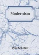 Modernism di Paul Sabatier, C a Miles edito da Book On Demand Ltd.