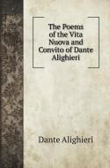 The Poems of the Vita Nuova and Convito of Dante Alighieri di Dante Alighieri edito da Book on Demand Ltd.