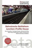 Bahnstrecke Bethlehem Junction-Profile House edito da Betascript Publishing