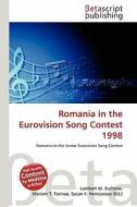Romania in the Eurovision Song Contest 1998 edito da Betascript Publishing