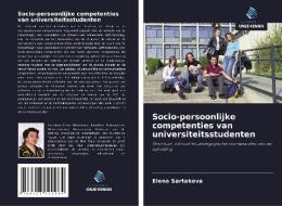 Socio-persoonlijke competenties van universiteitsstudenten di Elena Sartakova edito da Uitgeverij Onze Kennis