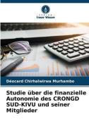 Studie über die finanzielle Autonomie des CRONGD SUD-KIVU und seiner Mitglieder di Déocard Chirhalwirwa Murhambo edito da Verlag Unser Wissen