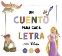Un cuento para cada letra con Disney (Disney. Lectoescritura) edito da CLIPER PLUS
