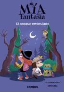 Mía Fantasía 6. El bosque embrujado edito da Combel Editorial