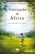 Volviendo de Africa di Corinne Corinne edito da Ediciones B