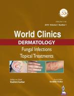 World Clinics in Dermatology: Fungal Infections di Rashmi Sarkar edito da Jaypee Brothers Medical Publishers Pvt Ltd