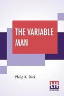 The Variable Man di Philip K. Dick edito da Lector House