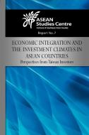 Economic Integration and the Investment Climates in ASEAN Countries di Asean Studies Center edito da ISEAS-Yusof Ishak Institute