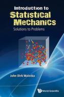 INTRODUCTION TO STATISTICAL MECHANICS di John Dirk Walecka edito da World Scientific Publishing Company