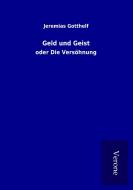 Geld und Geist di Jeremias Gotthelf edito da TP Verone Publishing