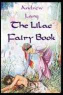 Lilac Fairy Book Illustrated di Lang Andrew Lang edito da Independently Published