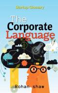 The Corporate Language di Rohan Shaw edito da Notion Press