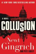 Collusion di Newt Gingrich, Pete Earley edito da BROADSIDE BOOKS
