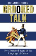 Crooked Talk di Jonathon Green edito da Random House