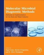 Molecular Microbial Diagnostic Methods: Pathways to Implementation for the Food and Water Industries di Nigel Cook edito da ACADEMIC PR INC