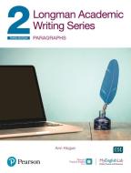 Longman Academic Writing Series 2: Paragraphs SB w/App, Online Practice & Digital Resources di Ann Hogue edito da Pearson Education