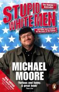 Stupid White Men di Michael Moore edito da Penguin Books Ltd