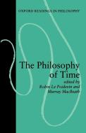 The Philosophy of Time di Poidevin Robin Le, Murray Macbeath edito da OUP UK
