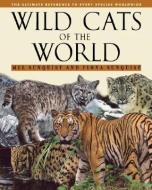 Wild Cats of the World di Mel Sunquist, Fiona Sunquist edito da The University of Chicago Press
