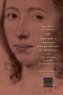 Whether a Christian Woman Should be Educated & Other Writings from her Intellectual Circle (Paper) di Anna Maria Van Schurman edito da University of Chicago Press