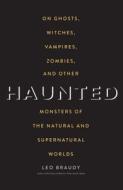 Haunted di Leo Braudy edito da Yale University Press