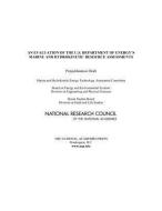 An Evaluation Of The U.s. Department Of Energy's Marine And Hydrokinetic Resource Assessments di Marine and Hydrokinetic Energy Technology Assessment Committee, Board on Energy and Environmental Systems, Division on Engineering and Physical Sciences edito da National Academies Press